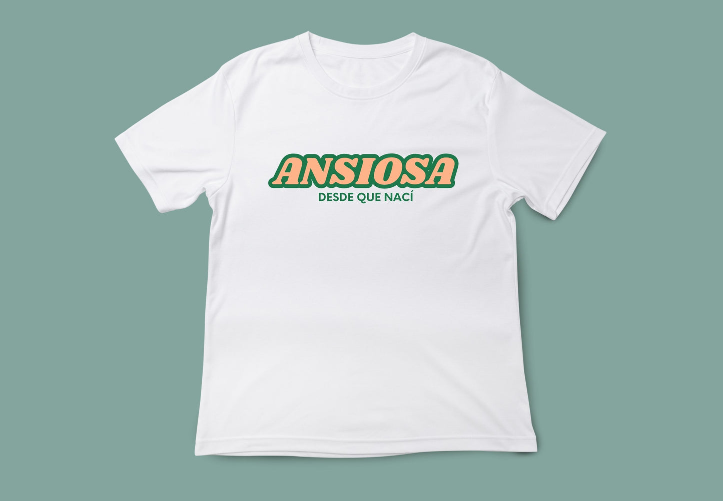 Ansiosa desde que nací. Camiseta blanca unisex frente