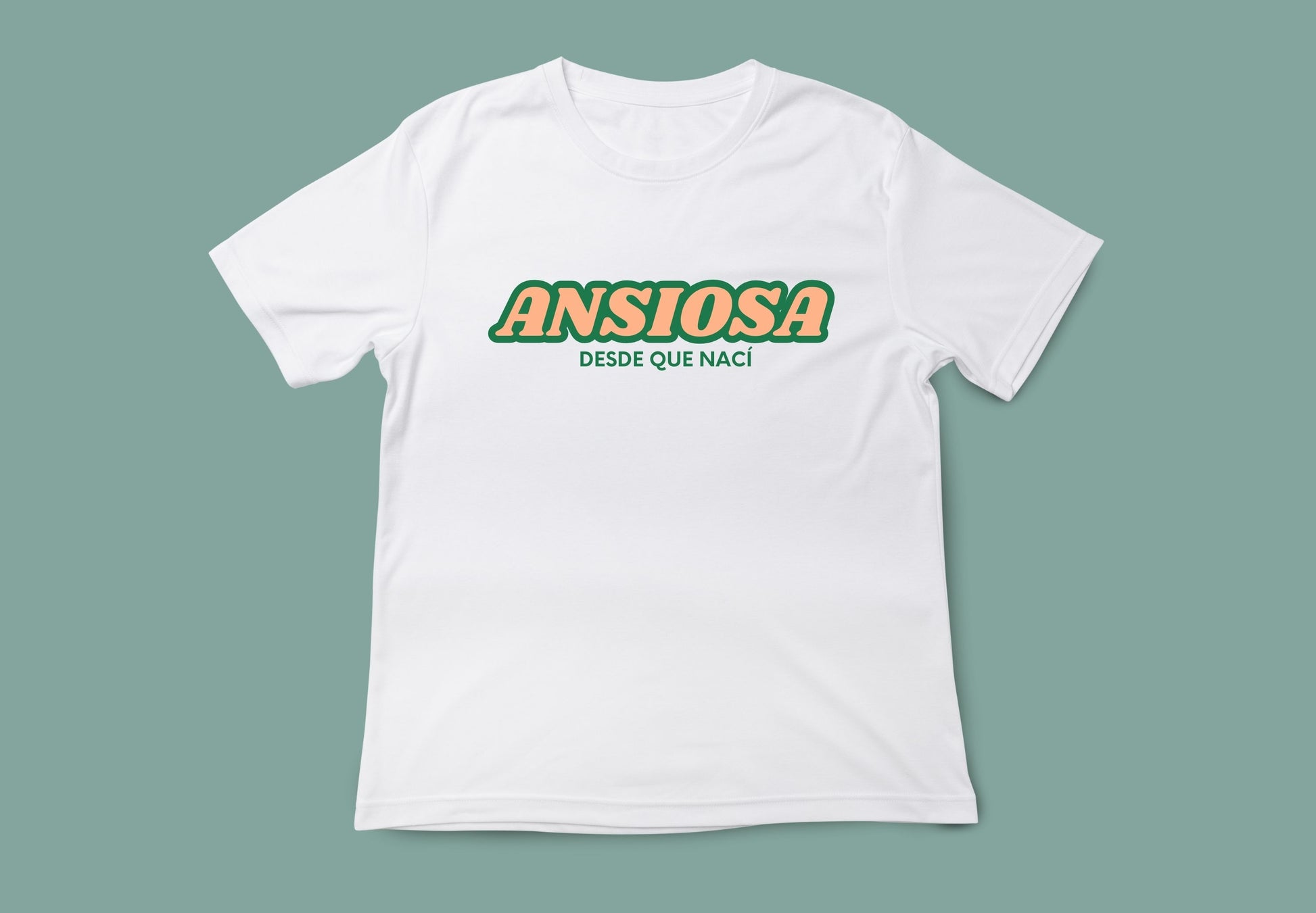 Ansiosa desde que nací. Camiseta blanca unisex frente